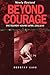 Beyond Courage by Dorothy Cave