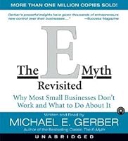 The E-Myth Revisited CD: Why Most Small Businesses Don't Work and