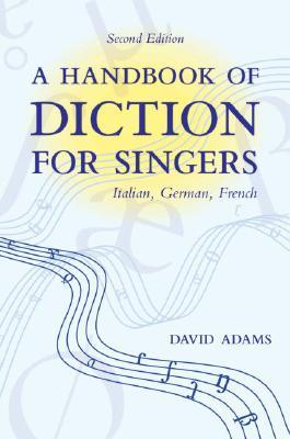 A Handbook of Diction for Singers: Italian, German, French (Paperback)