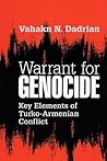 Warrant for Genocide: Key Elements of Turko-Armenian Conflict Warrant for Genocide: Key Elements of Turko-Armenian Conflict