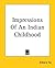 Impressions of an Indian Childhood by Zitkála-Šá