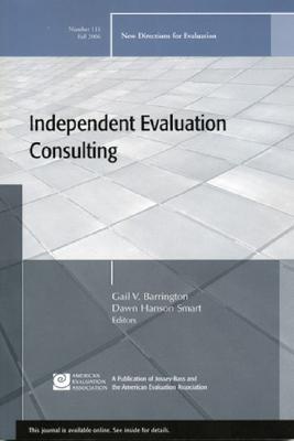 Independent Evaluation Consulting (New Directions for Evaluation #111)
