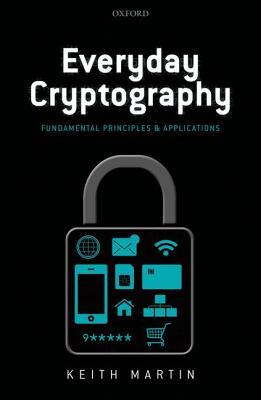 Everyday Cryptography: Fundamental Principles and Applications