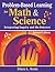 Problem-Based Learning for Math & Science: Integrating Inquiry and the Internet