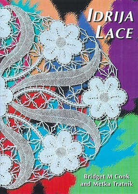 Idrija Lace : Patterns from the Idrija School of Lace, Slovenia (Paperback)