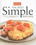 The Best Simple Recipes: More Than 200 Flavorful, Foolproof Recipes That Cook in 30 Minutes or Less