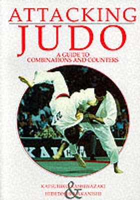 Attacking judo: a guide to combinations and counters (Paperback)