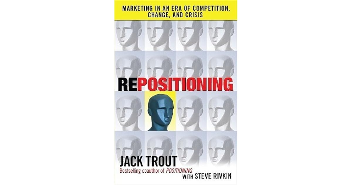 Repositioning: Marketing in an Era of Competition, Change and Crisis by