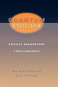Quantum Enigma: Physics Encounters Consciousness
