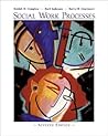 Social Work Processes (with InfoTrac) (Methods / Practice of Social Work: Generalist) Social Work Processes (with InfoTrac) (Methods / Practice of Social Work: Generalist)