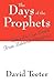 The Days of the Prophets by David Teeter