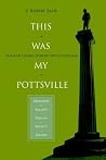 This was my Pottsville: Life and Crimes During the Gilded Age This was my Pottsville: Life and Crimes During the Gilded Age