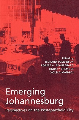 Emerging Johannesburg: Perspectives on the Postapartheid City (Paperback)