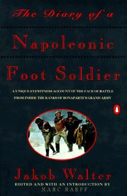 The Diary of a Napoleonic Foot Soldier (Paperback)