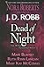 Dead of Night by J.D. Robb Dead of Night by J.D. Robb