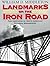 Landmarks on the Iron Road:...