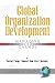 Global Organization Development: Managing Unprecedented Change (Contemporary Trends in Organization Development and Change)