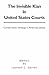 The Invisible Klan In United States Courts: White Sheets and Hoods Replaced by Suits and Ties, and Black Robes