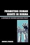 Promoting Human Rights in Burma: A Critique of Western Sanctions Policy