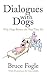 Dialogues with Dogs: Why Do...