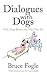 Dialogues with Dogs: Why Dogs Behave the Way They Do
