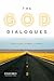 The God Dialogues: A Philos...