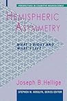 Hemispheric Asymmetry: What's Right and What's Left (Perspectives in Cognitive Neuroscience)