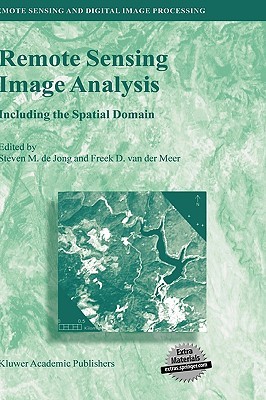 Remote Sensing Image Analysis: Including the Spatial Domain (Remote Sensing and Digital Image Processing, 5)