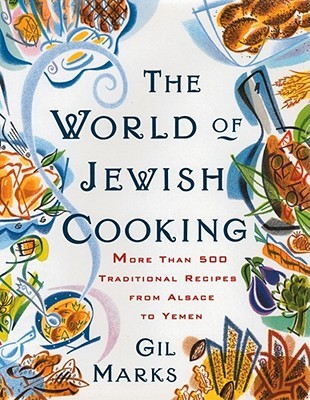 The World of Jewish Cooking: More Than 500 Traditional Recipes from Alsace to Yemen (Paperback)