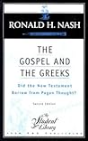 The Gospel and the Greeks: Did the New Testament Borrow from Pagan Thought?
