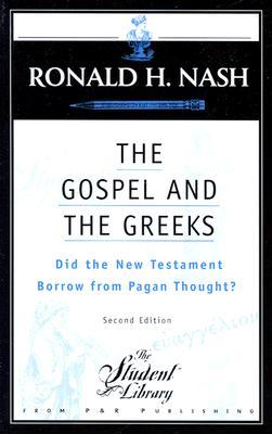 The Gospel and the Greeks: Did the New Testament Borrow from Pagan Thought? (Student Library)