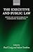 The Executive and Public Law by Paul   Craig