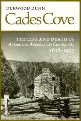 Cades Cove: The Life and Death of a Southern Appalachian Community, 1818-1937 (Paperback)