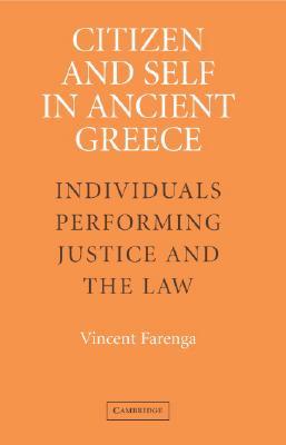 Citizen and Self in Ancient Greece: Individuals Performing Justice and the Law (Hardcover)