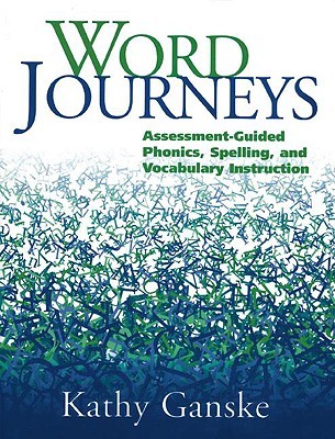 Word Journeys: Assessment-Guided Phonics, Spelling, and Vocabulary Instruction (Paperback)