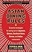 Asian Dining Rules: Essenti...