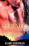 Surrender Her Touch by Kari Thomas