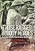 Those Ragged Bloody Heroes: From the Kokoda Trail to Gona Beach 1942