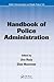 Handbook of Police Administration (Public Administration and Public Policy)
