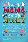 Smart Mama, Smart Money by Rosalyn Hoffman