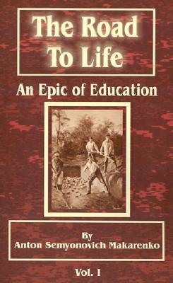 The Road to Life : An Epic of Education