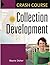 Crash Course in Collection Development