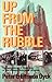 Up From The Rubble by Peter J. Dyck