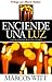 Enciende Una Luz by Marcos Witt