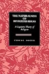 The Naturalness of Religious Ideas: A Cognitive Theory of Religion