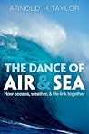 The Dance of Air and Sea: How Oceans, Weather, and Life Link Together