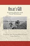 Oscar's Gift: Planting Words with Oscar Micheaux
