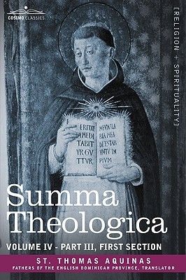 Summa Theologica, Volume 4 (Part III, First Section)