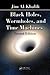 Black Holes, Wormholes and Time Machines by Jim Al-Khalili Black Holes, Wormholes and Time Machines by Jim Al-Khalili