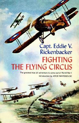 Fighting the Flying Circus: The Greatest True Air Adventure to Come out of World War I (Paperback)